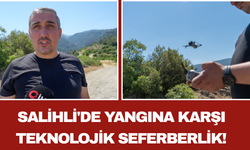 Salihli'de Yangına Karşı Teknolojik Seferberlik!