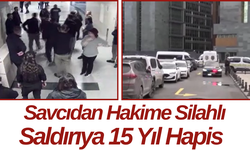 Savcıdan Hakime Silahlı Saldırıya 15 Yıl Hapis