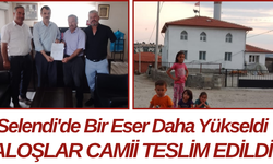 Selendi'de Bir Eser Daha Yükseldi Aloşlar Camii Teslim Edildi