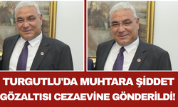 Turgutlu'da Muhtara Şiddet Gözaltısı Cezaevine Gönderildi!