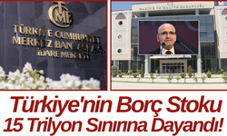 Türkiye'nin Borç Stoku 15 Trilyon Sınırına Dayandı!