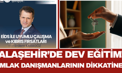 Alaşehir’de Dev Eğitim! Emlak Danışmanlarının Dikkatine