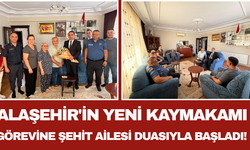 Alaşehir'in Yeni Kaymakamı Görevine Şehit Ailesi Duasıyla Başladı!