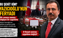 Bu Şehit Kimin?" Yazıcıoğlu'nun Feryadı