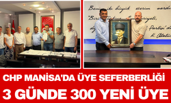 CHP Manisa'da Üye Seferberliği 3 Günde 300 Yeni Üye