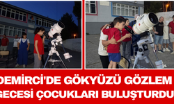 Demirci'de Gökyüzü Gözlem Gecesi Çocukları Buluşturdu