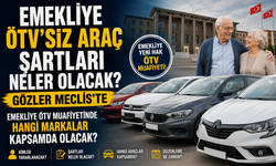 Emekliye ÖTV'siz Araç Şartları Neler Olacak Gözler Meclis'te
