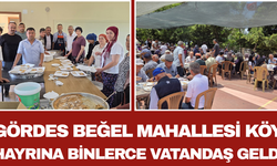 Gördes Beğel Mahallesi Köy Hayrına Binlerce Vatandaş Geldi