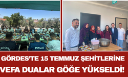 Gördes’te 15 Temmuz Şehitlerine Vefa: Dualar Göğe Yükseldi!