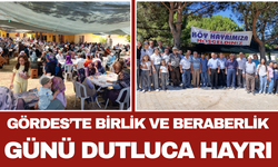 Gördes’te Birlik ve Beraberlik Günü: Dutluca Hayrı