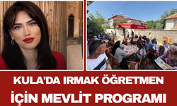 Kula'da Irmak Öğretmen İçin Mevlit Programı