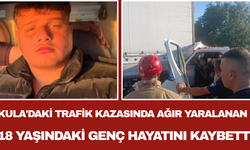 Kula'daki Trafik Kazasında Ağır Yaralanan 18 Yaşındaki Genç Hayatını Kaybetti