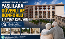 Manisa Büyükşehir Belediyesi, Yaşlılara "Güvenli ve Konforlu" Bir Yuva Kuruyor!