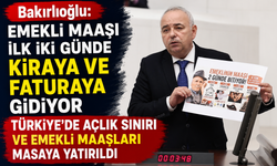 Manisa Milletvekili Bakırlıoğlu Emekli Maaşlarını Eleştirdi