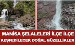 Manisa Şelaleleri İlçe İlçe Keşfedilecek Doğal Güzellikler