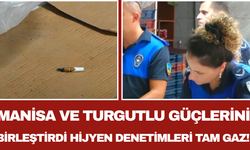 Manisa ve Turgutlu Güçlerini Birleştirdi Hijyen Denetimleri Tam Gaz!