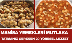 Manisa Yemekleri Mutlaka Tatmanız Gereken 20 Yöresel Lezzet