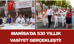 Manisa'da 530 Yıllık Vasiyet Gerçekleşti!