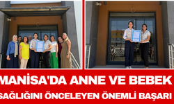 Manisa'da Anne ve Bebek Sağlığını Önceleyen Önemli Başarı