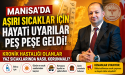 Manisa'da Aşırı Sıcaklar İçin Hayati Uyarılar Peş Peşe Geldi