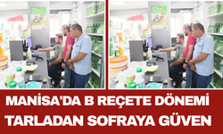 Manisa'da B Reçete Dönemi Tarladan Sofraya Güven