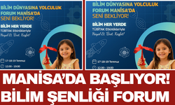 Manisa’da Başlıyor! Bilim Şenliği Forum