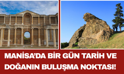 Manisa’da Bir Gün Tarih ve Doğanın Buluşma Noktası!