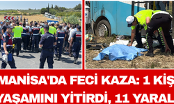Manisa'da Feci Kaza: 1 Kişi Yaşamını Yitirdi, 11 Yaralı