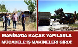 Manisa’da Kaçak Yapılarla Mücadele: İş Makineleri Girdi!