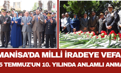 Manisa’da Milli İradeye Vefa 15 Temmuz’un 10. Yılında Anlamlı Anma!