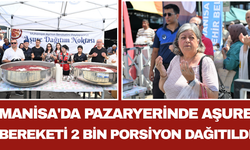 Manisa'da Pazaryerinde Aşure Bereketi 2 Bin Porsiyon Dağıtıldı!
