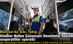 Manisa’da Sıkı Takip Klimalar Neden Çalışmıyor?