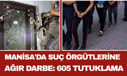 Manisa'da Suç Örgütlerine Ağır Darbe: 605 Tutuklama