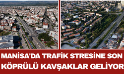 Manisa'da Trafik Stresine Son Köprülü Kavşaklar Geliyor