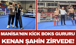 Manisa'nın Kick Boks Gururu: Kenan Şahin Zirvede!
