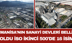 Manisa'nın Sanayi Devleri Belli Oldu İSO İkinci 500'de 16 İsim