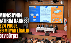 Manisa’nın Yatırım Karnesi 324 Proje, 69 Milyar Liralık Dev Bütçe!