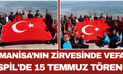 Manisa’nın Zirvesinde Vefa: Spil'de 15 Temmuz Töreni