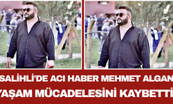 Salihli'de Acı Haber Mehmet Algan Yaşam Mücadelesini Kaybetti