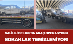 Salihli’de Hurda Araç Operasyonu Sokaklar Temizleniyor!