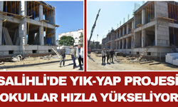 Salihli'de Yık-Yap Projesi: Okullar Hızla Yükseliyor