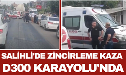 Salihli'de Zincirleme Kaza D300 Karayolu'nda