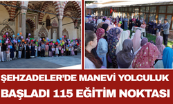 Şehzadeler’de Manevi Yolculuk Başladı: 115 Eğitim Noktası