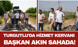 Turgutlu'da Hizmet Kervanı Başkan Akın Sahada!