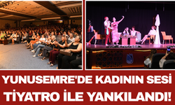 Yunusemre'de Kadının Sesi Tiyatro İle Yankılandı!