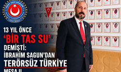 13 Yıl Önce “Bir Tas Su” Demişti: İbrahim Sagun'dan Terörsüz Türkiye Mesajı