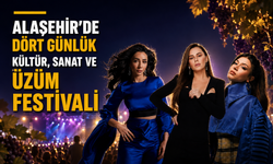 Alaşehir’de Dört Günlük Kültür, Sanat ve Üzüm Festivali
