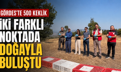 Gördes’te 500 Keklik İki Farklı Noktada Doğayla Buluştu