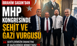 İbrahim Sagun’dan MHP Kongresinde Şehit ve Gazi Vurgusu