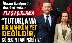 İlksen Özalper'in Avukatından Açıklama Tutuklama Bir Mahkûmiyet Değildir,